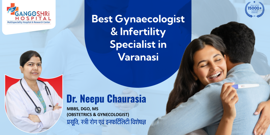 Best Gynaecologist & Infertility Specialist in Varanasi