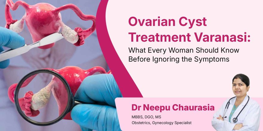 Ovarian Cyst Treatment Varanasi