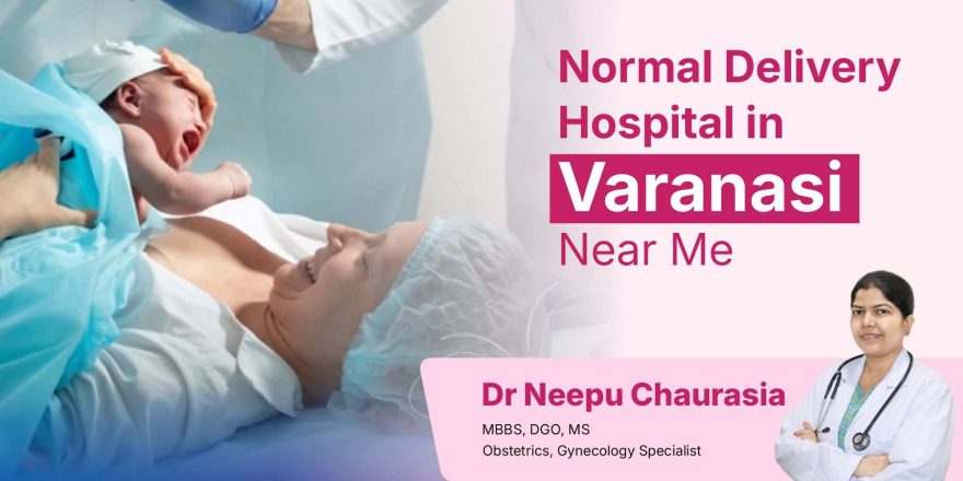 Normal Delivery Hospital in Varanasi Near Me